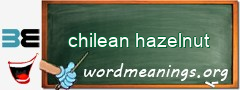 WordMeaning blackboard for chilean hazelnut